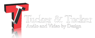 Tucker & Tucker Audio/Video by Design